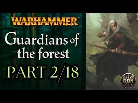 Warhammer Fantasy - Guardians of the Forest (Part 2/18)