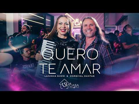 Laninha Show & Dorgival Dantas – Quero Te Amar (LS IN CASA)