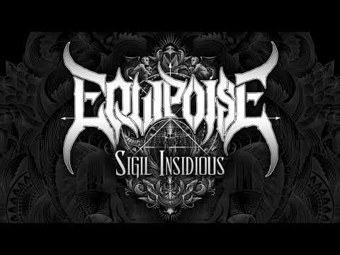 Equipoise- Sigil Insidious (Remix and Remaster)