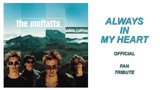 Part #1 - Always In My Heart - Moffatt Fans Tribute - OFFICIAL