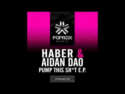 Haber & Adain Dao - Pump This Sh*t (Kalliber Remix)