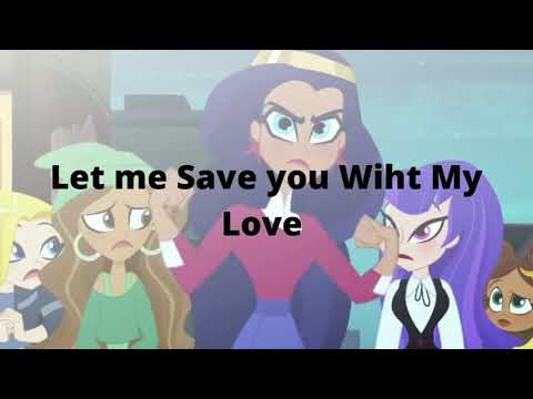 Let Me save You With My Love (Dc Super Hero girls 2019) letra en ingles