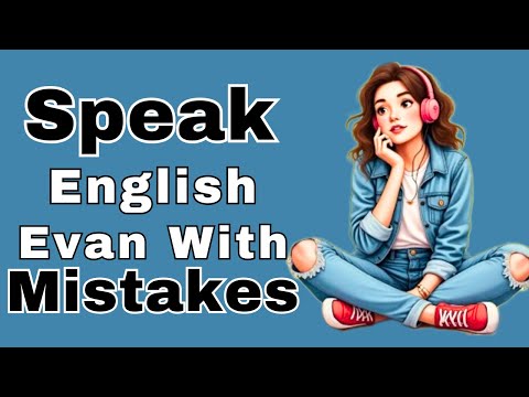 Speak English Evan With Mistakes! || Improve Your English Speaking 🗣