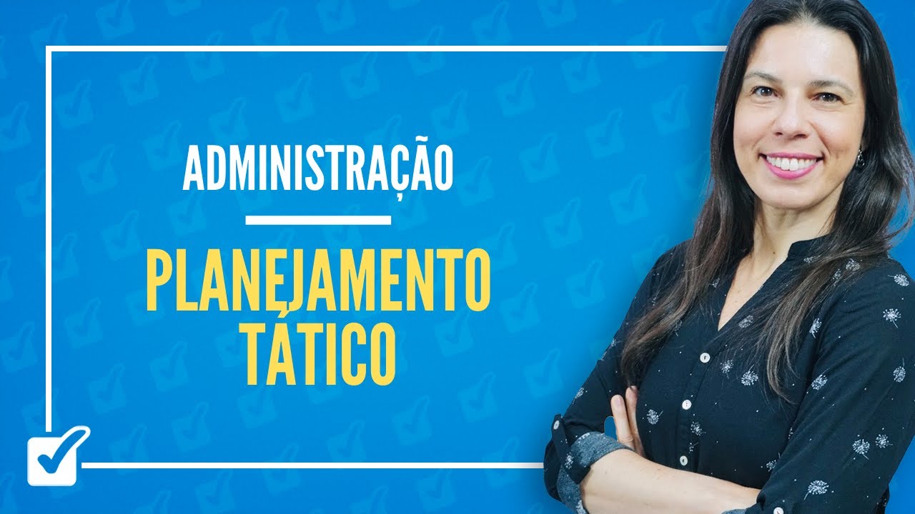 09.11. Aula de Planejamento Tático (Administração)