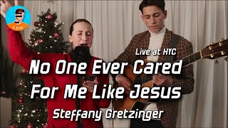 No One Ever Cared For Me Like Jesus // Landry Houk x Emma Coffman (Live at HYC)