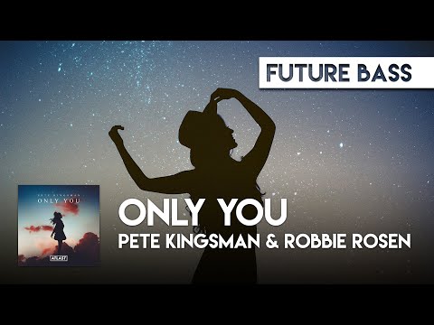 Pete Kingsman & Robbie Rosen - Only You (Official Audio) [ATLAST]