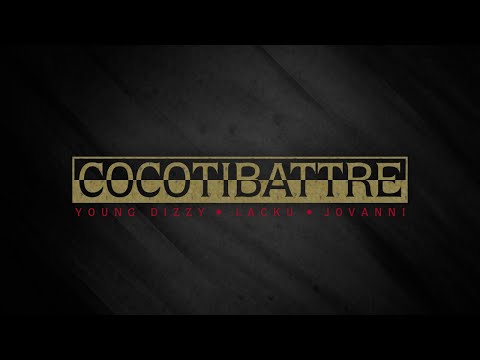 YOUNG DIZZY x LACKU x JOVANNI - COCO TIBATTRE