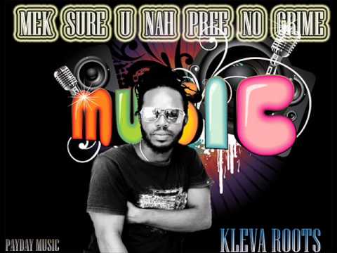 KLEVA ROOTS_MEK SURE U NAH PREE NO CRIME SLIDE 0002