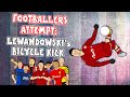 💥LEWANDOWSKI BICYCLE KICK!💥 Footballers Attempt: Ronaldo Werner Messi Neymar and more!