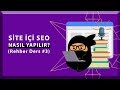 Site İçi SEO Nasıl Yapılır? - Google'da İlk Sıralarda Çıkma Rehberi #3