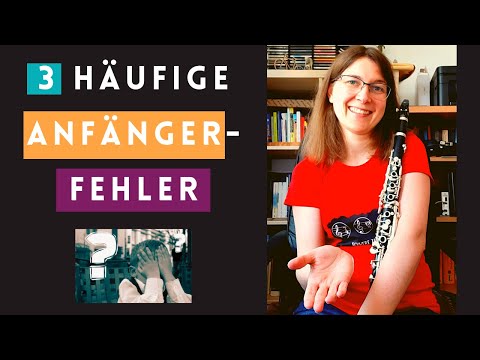 3 häufige Anfängerfehler auf der Klarinette | Online Klarinette Lernen