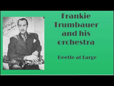 Frankie Trumbauer and his orchestra - Beetle at Large (Instrumental)