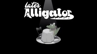 Later Alligator (PC) Steam Key GLOBAL