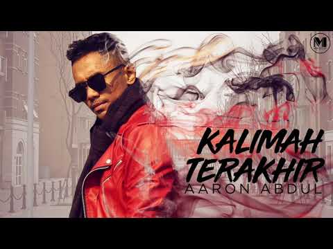 Aaron Abdul - Kalimah Terakhir [Official Audio]