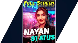 Nayan Video Song  Full Screen Status  Dhvani B Jub