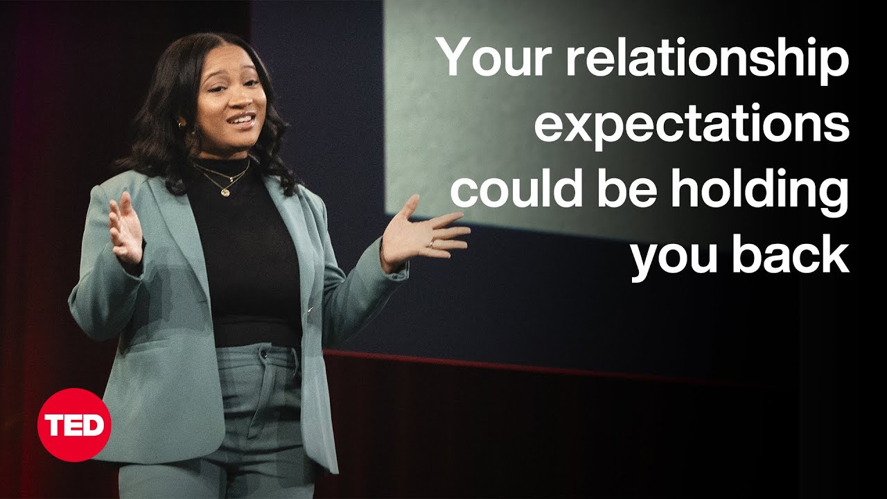 Your Relationship Expectations Could Be Holding You Back | Stephanie R. Yates-Anyabwile | TED