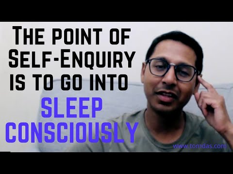 The point of Self-Enquiry is to go into sleep consciously | Jagrat Sushupti | Turiya Ramana Maharshi