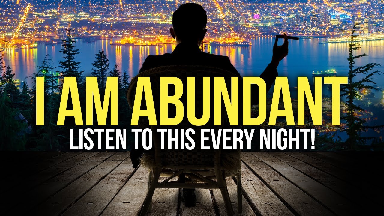 "I AM ABUNDANT” Positive Money Affirmations to Attract Success & Wealth - Listen Every Night!