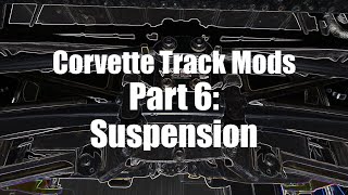 Corvette Track Mods, Part 6: Suspension