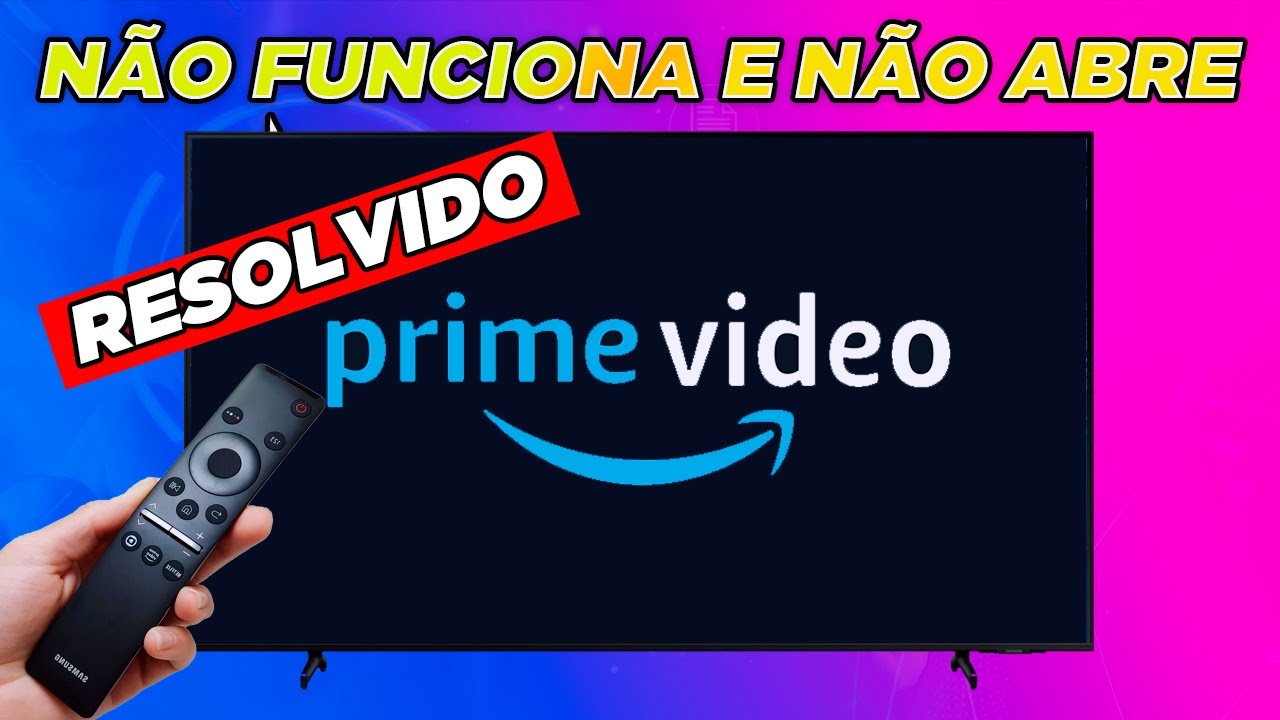 Amazon Prime Video NÃO FUNCIONA na TV SAMSUNG - Como Resolver