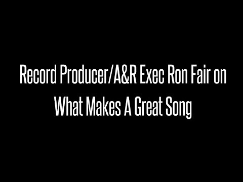 Record Producer Ron Fair Explains What Makes A Great Song