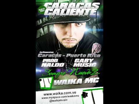Waika Mc "Caracas Caliente" Produccion Gaby Music/ Naldo (Sangre Nueva 2)