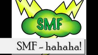 SMF - hahaha!