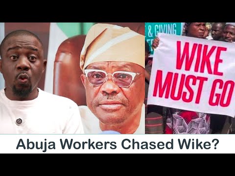 Why Did Abuja Workers Chase Wike aand Call Him “Ole”?