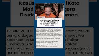 Kasus Korupsi Wali Kota Madiun Maidi Masuk Sidang, KPK Beberkan Dakwaan