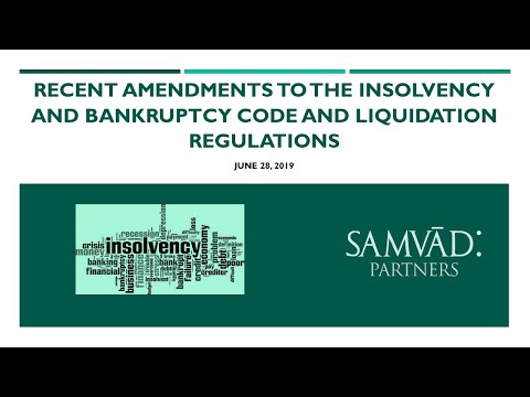 RECENT AMENDMENTS TO THE INSOLVENCY AND BANKRUPTCY CODE AND LIQUIDATION REGULATIONS