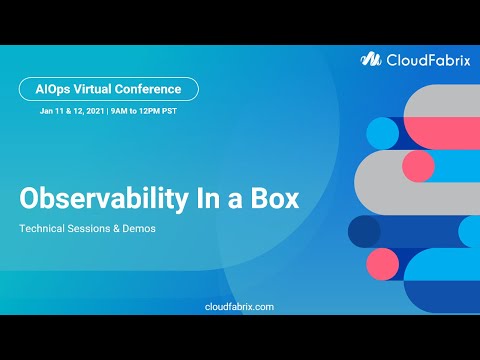 Observability in a box | Technical Videos | AIOps Virtual Conference | CloudFabrix