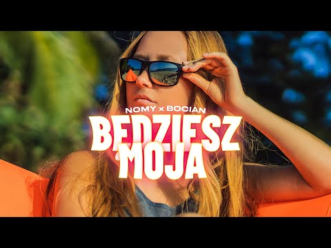 NOMY X BOCIAN - BĘDZIESZ MOJA  (OFFICIAL LYRIC)