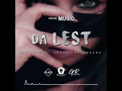 Da Lest - R.A.V feat Kadyn, Smoke & BkGranada ( Áudio Oficial )