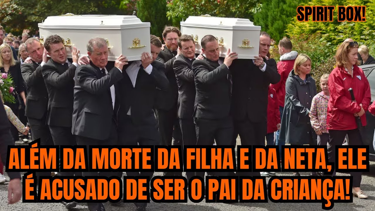 ALÉM DA MORTE DA FILHA E DA NETA, ELE É ACUSADO DE SER O PAI DA CR1ANÇA!