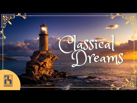 Classical Dreams | Dreamy Classical Music
