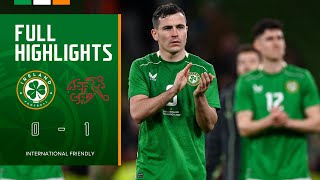 HIGHLIGHTS | Ireland 0-1 Switzerland | International Friendly