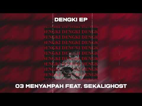 03 MENYAMPAH (feat. SekaliGhost)