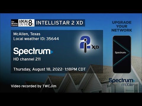 TWC IntelliSTAR 2 XD (HD) + Full LDL Cycle- McAllen, TX- Aug. 18, 2022- 1:18PM CDT