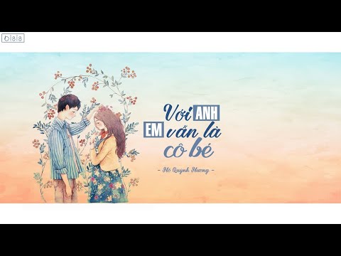 Với anh em vẫn là cô bé - NA #VAEVLCB