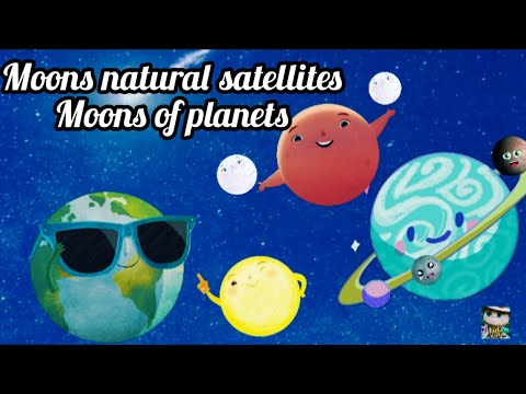 Moons,Natural satellites,what are Moons,what is Satellite,Why moons are natural satellites,@klt