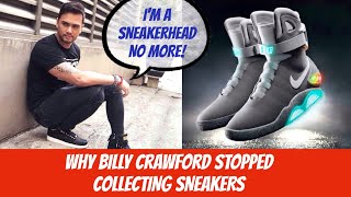 WHY BILLY CRAWFORD GAVE UP HIS SNEAKER COLLECTION