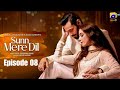 Sunn Mere Dil Episode 08 Wahaj Ali Maya Ali Usama Khan Hira Mani Saba Hameed