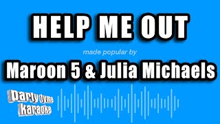 Maroon 5 &amp; Julia Michaels - Help Me Out (Karaoke Version)