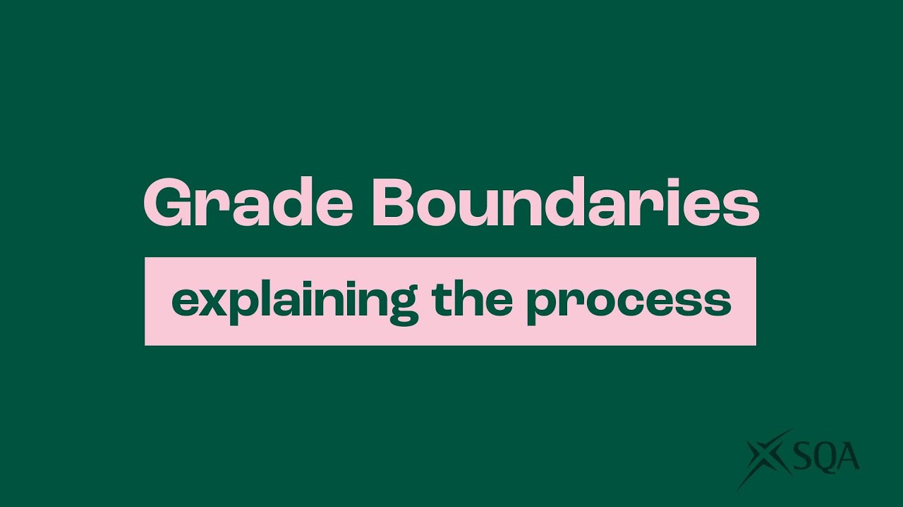 Grade Boundaries - explaining the process