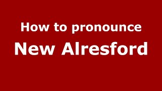 How to pronounce New Alresford