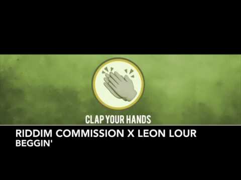 Riddim Commission x Leon Lour - Beggin'