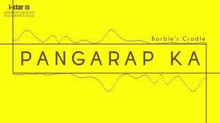 Barbie&#39;s Cradle - Pangarap Ka (Audio) 🎵 | i Star Anniversary Collection
