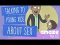 How Do You Talk To Young Kids About Sex