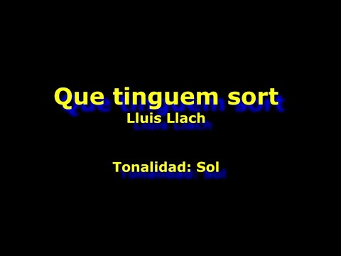 Que Tinguem Sort - Lluís Llach