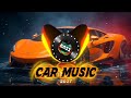 CAR MUSIC EDM REMIX BASS BOOSTED CLUB BANGER DANCE PARTY NIGHT DRIVE GYM WORKOUTS